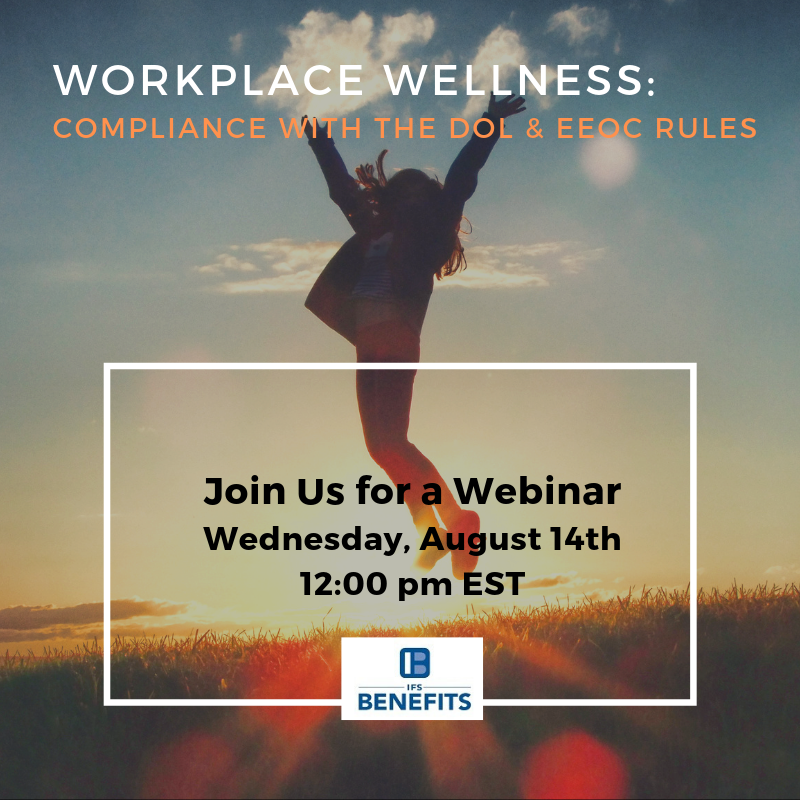 Workplace Wellness Programs and Compliance with DOL & EEOC Rules IFS